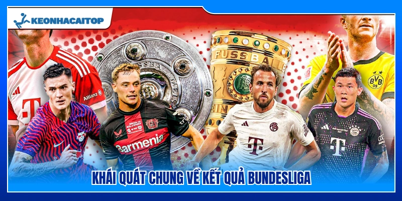 Tổng quan về kết quả bundesliga tại Kèo Nhà Cái