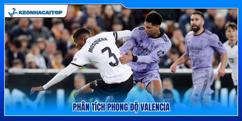 Nhận định sức mạnh thi đấu của câu lạc bộ Valencia